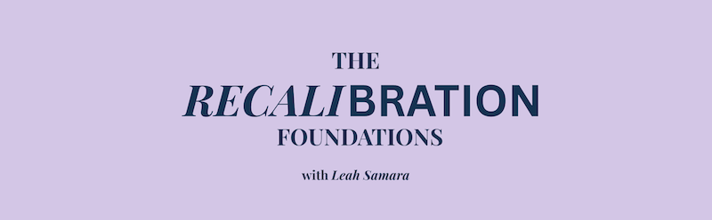 The Recalibration Foundations Course with Leah Samara - from Good Christian Girl to Undimmable God-Led Game-Changer